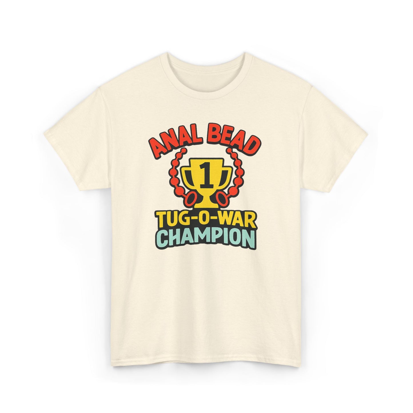 Anal Bead Tug-O-War Champion T-Shirt, Funny Dank Meme Tee, Trophy Graphic Shirt, Inappropriate Adult Humor Unisex T-Shirt