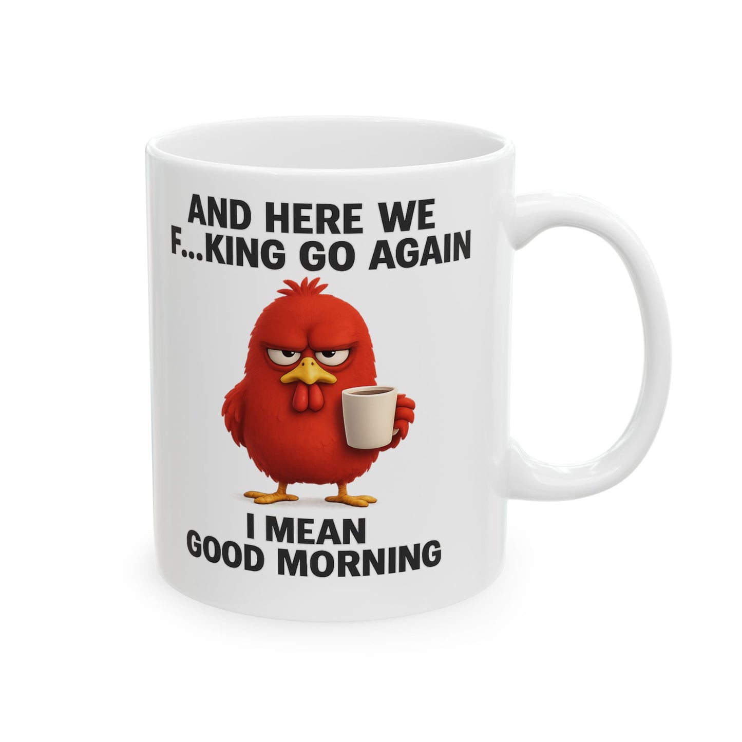 Here We Go Again Chicken Mug Funny Coffee Cup, Sarcastic Farm Animal Mug, Chicken Lovers Gift, Humor Mug 11oz 15oz