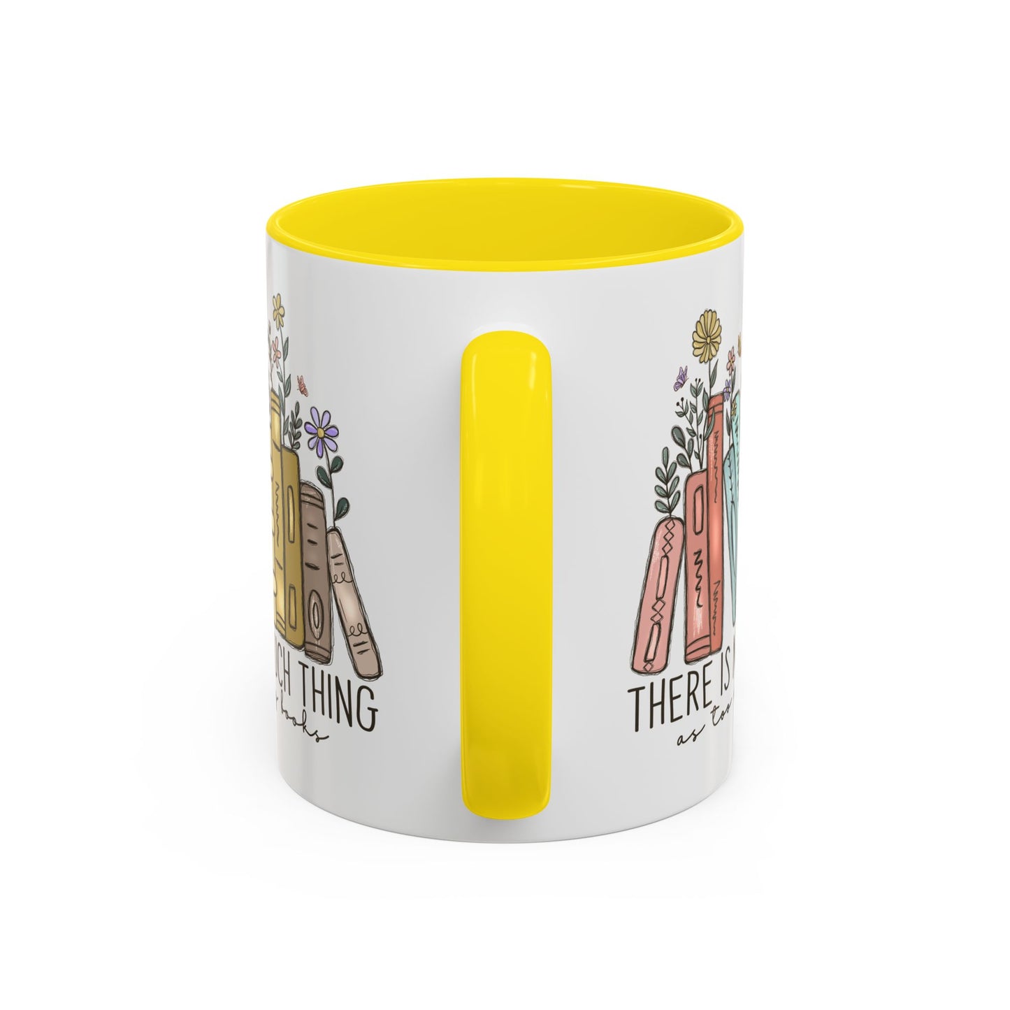 There Is No Such Thing As Too Many Books Mug, Book Lover Accent Coffee Cup, Reading Mug, Floral Bookstack Gift, Cozy Reader Ceramic Mug