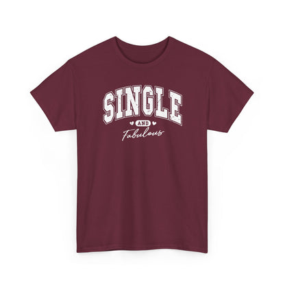 Single and Fabulous T-Shirt, Funny Varsity Lettering Tee, Women's Casual Graphic Shirt, Bold Statement Top, Gift for Her