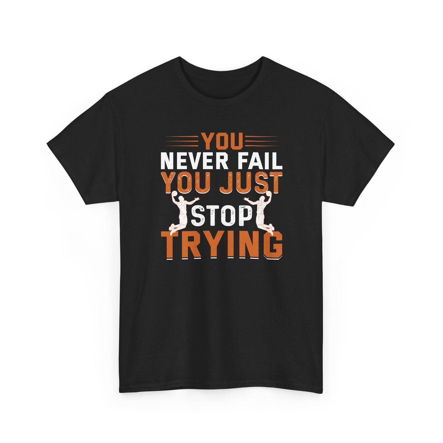 Motivational Fitness Tee, You Never Fail, Sports Lover, Workout Shirt, Gym Apparel, Gift for Athletes, Positive Affirmation Clothing