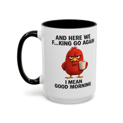 Here We Go Again Mug Funny Chicken Coffee Cup, Sarcastic Good Morning Mug, Grumpy Bird Mug, Farm Animal Gift 11oz 15oz