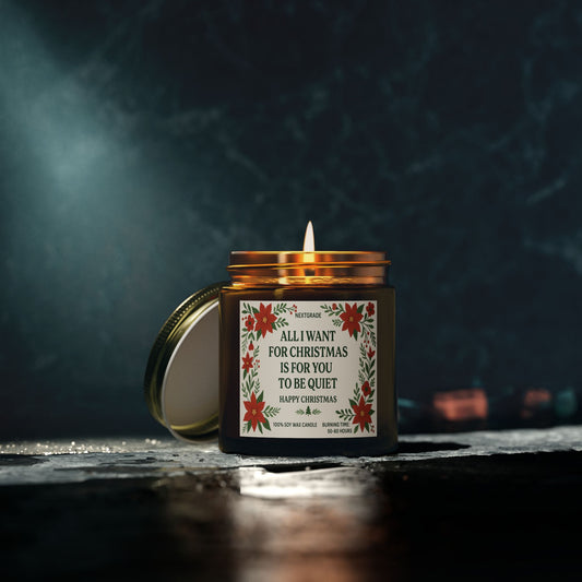 Christmas Scented Candle, Funny Holiday Gift, All I Want for Christmas Is for You to Be Quiet, Soy Wax Candle, Home Décor, Stocking Stuffer