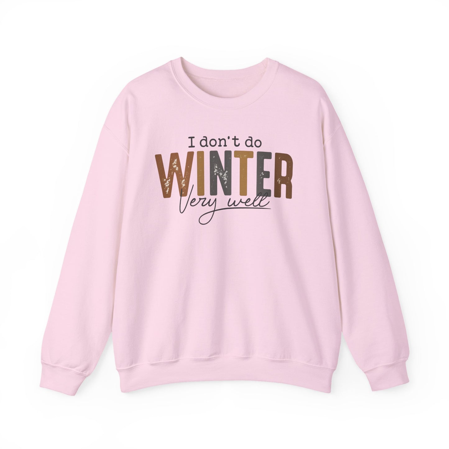 I Don't Do Winter Very Well Sweatshirt,Cozy Season Sweatshirt,Freezing Season Shirt,Winter Holiday Gift,Winter Sweatshirt,Christmas Crewneck