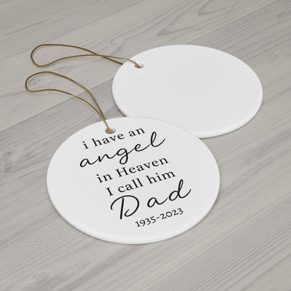 I Have an Angel in Heaven Dad Ornament, Memorial Christmas Ornament, Loss of Father Gift, Remembrance Ceramic Ornament, Sympathy Gift