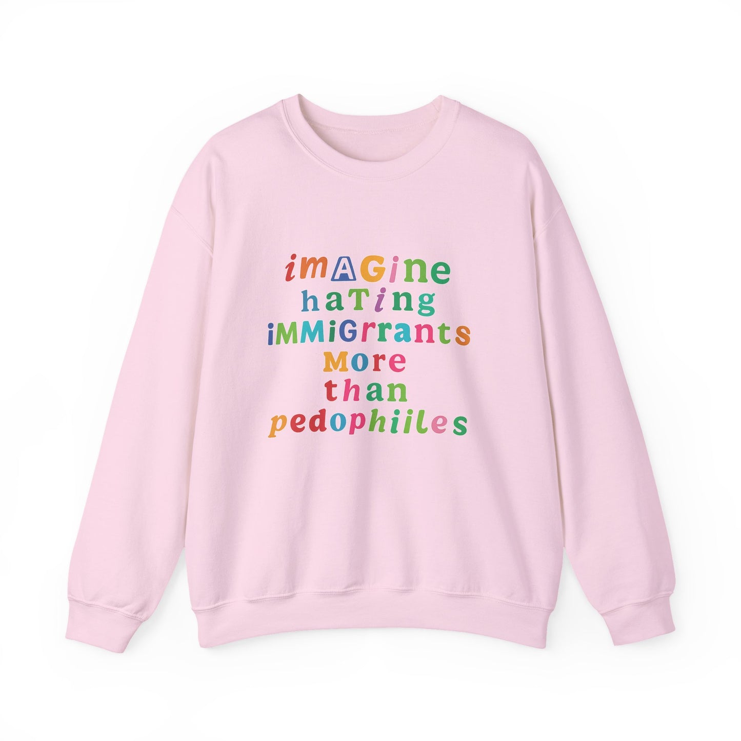 Imagine Hating Immigrants More Than Pedophiles Sweatshirt, Bold Activist Crewneck, Anti-Hate Awareness Pullover, Equality Protest Sweater