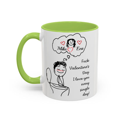 Personalized Funny Anti Valentine Mug | Fuck Valentine's Day I Love You Every Day Cup | Sassy Couple Gift for Her
