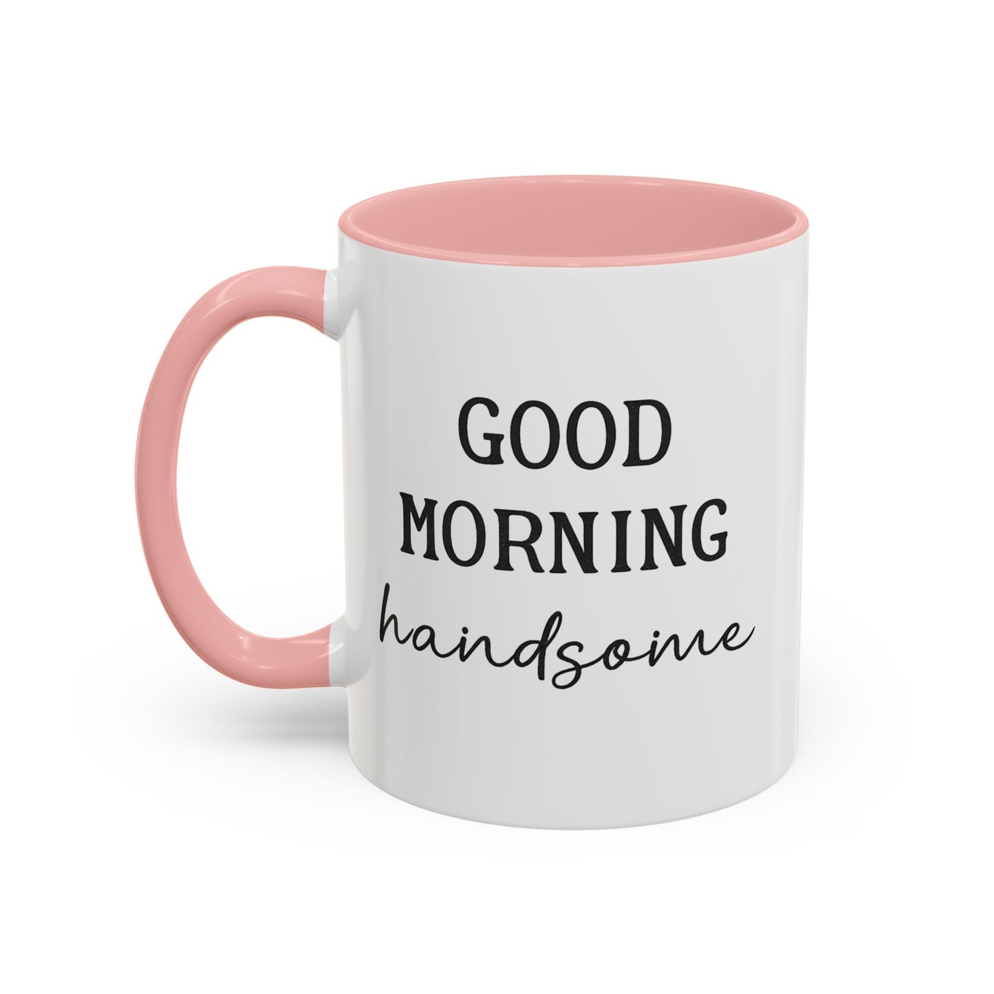 Enjoy Your Coffee Handsome Good Morning Mug, Boyfriend Valentines Day Gift For Him Funny Husband Gift Personalized Cup Gift