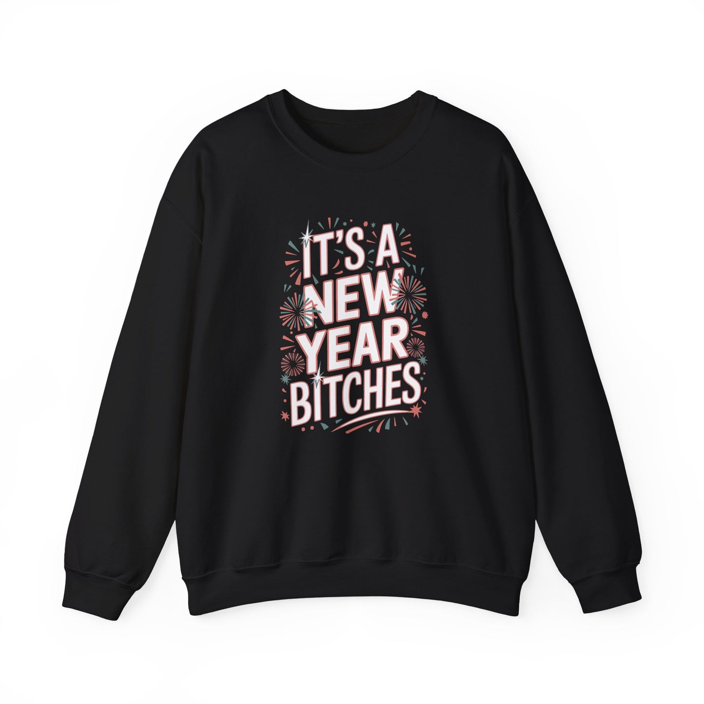 Its a New Year Bitches Sweatshirt Funny New Year Crewneck, Adult NYE Party Sweater, New Year Shirt, New Years Eve Outfit, Trendy NYE Gift