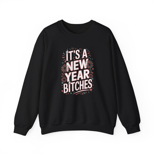 Its a New Year Bitches Sweatshirt Funny New Year Crewneck, Adult NYE Party Sweater, New Year Shirt, New Years Eve Outfit, Trendy NYE Gift