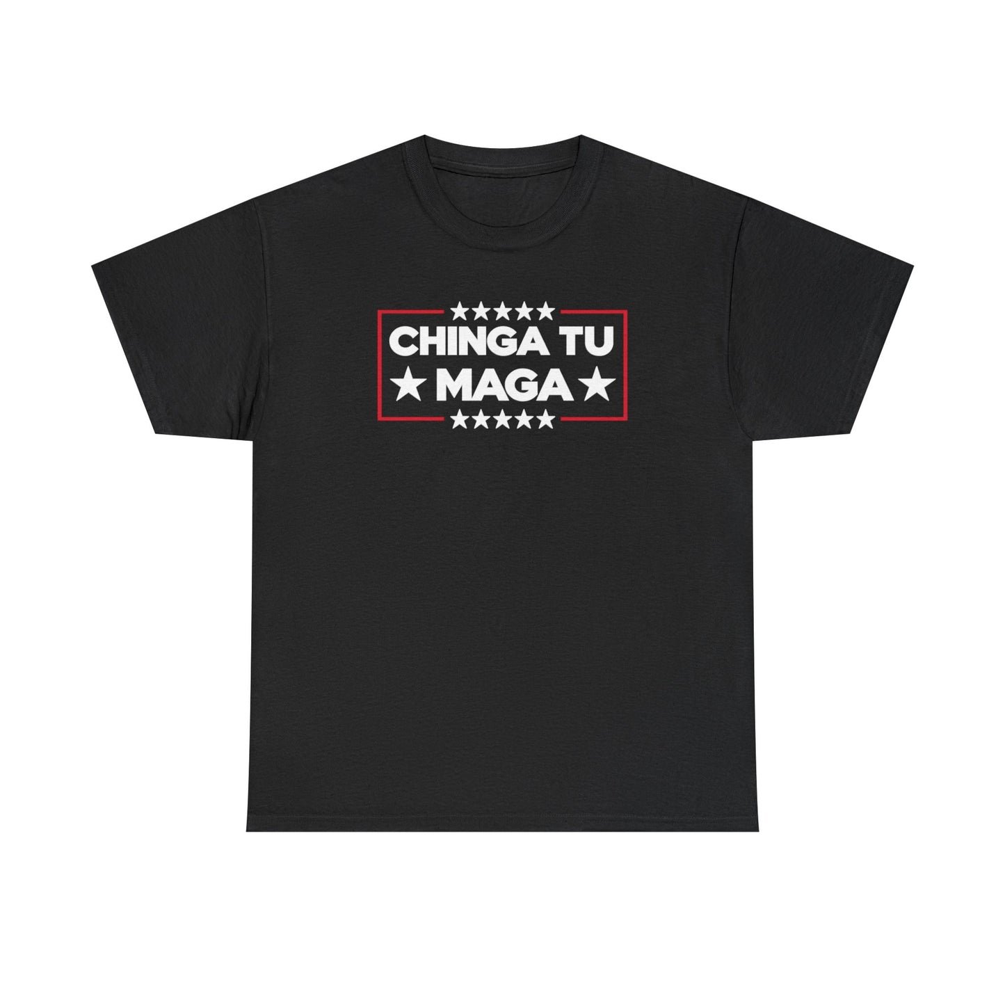 Chinga Tu MAGA T-Shirt, Anti-Trump Protest Tee, Patriotic Political Shirt, Funny Liberal Gift, No Trump Graphic T-Shirt