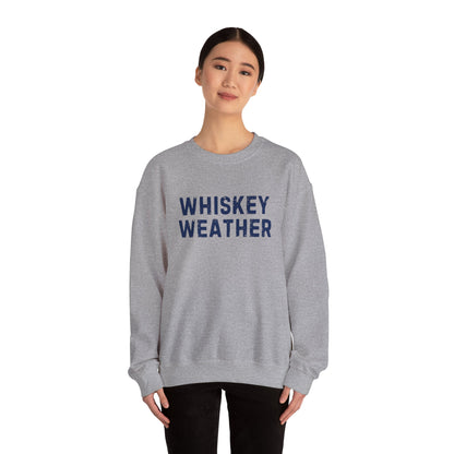 Whiskey Weather Crewneck Sweatshirt, Cozy Gift for Fall/Winter, Perfect for Friends, Festivals, and Casual Outings, Christmas Day Gift