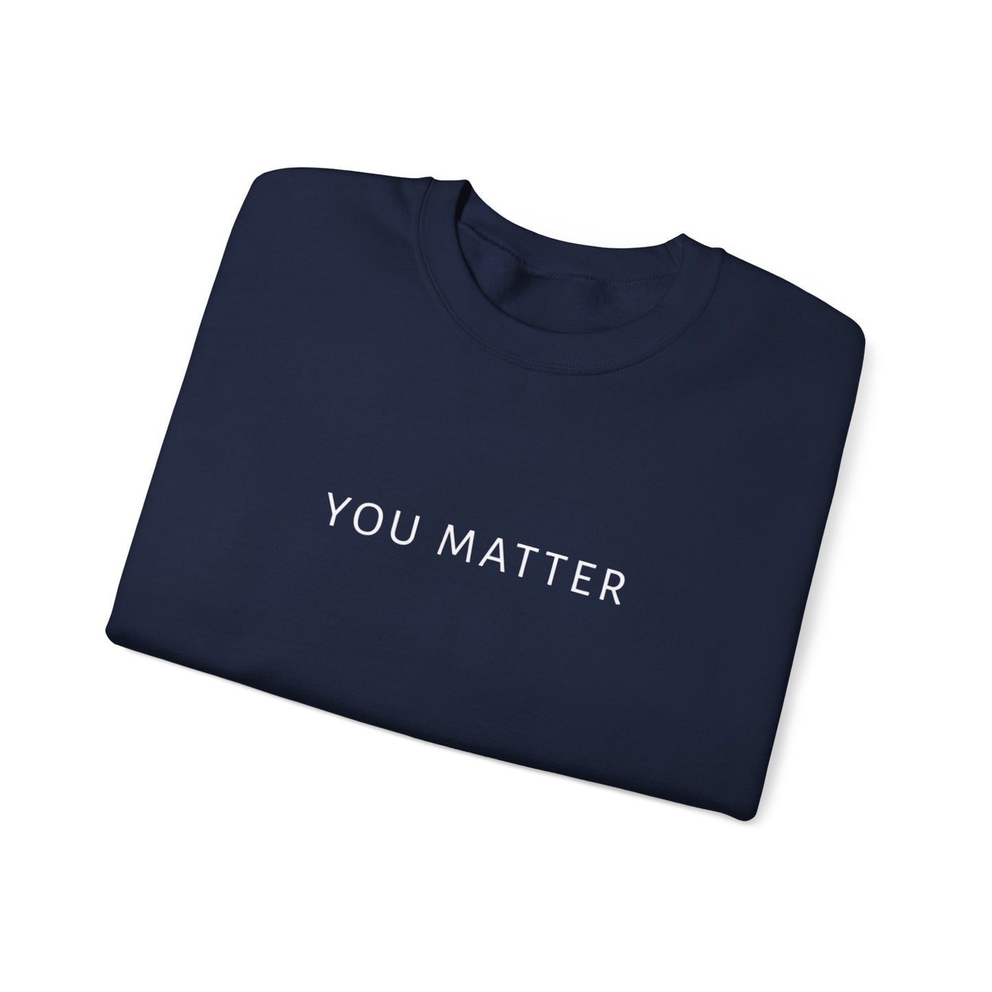 You Matter Crewneck Sweatshirt | Minimal Typography | Mental Health Awareness
