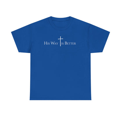 His Way Is Better Christian Cross T-Shirt  Inspirational Faith Based Graphic Tee | Cross Sign Tee | Xmas tshirt