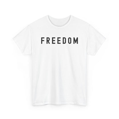 Freedom Tee - Comfortable Casual Shirt for Every Day, Gift for Freedom Lovers, Independence Day Apparel, Motivational
