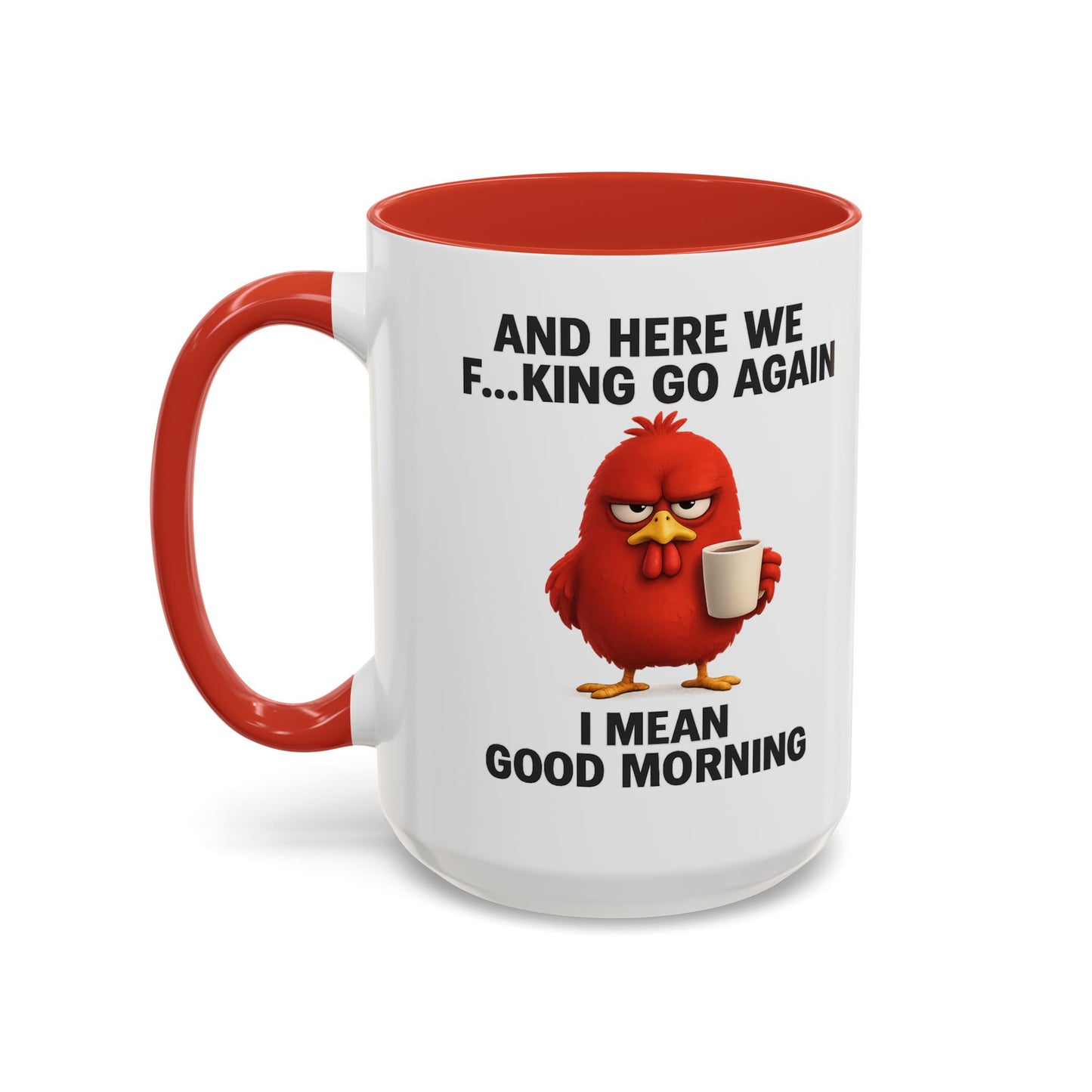 Here We Go Again Mug Funny Chicken Coffee Cup, Sarcastic Good Morning Mug, Grumpy Bird Mug, Farm Animal Gift 11oz 15oz