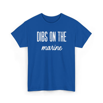 Dibs On The Marine T-Shirt | Military Phrase Tee, Marine Support Shirt, Minimal Typography Unisex Cotton Tee