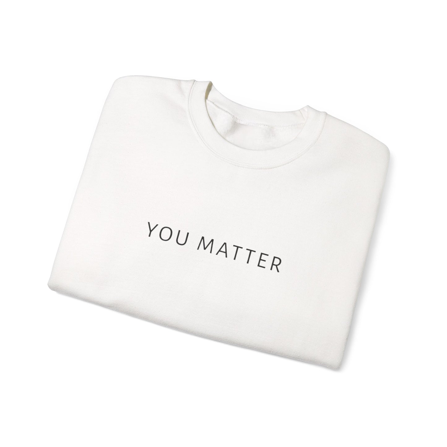 You Matter Crewneck Sweatshirt | Minimal Typography | Mental Health Awareness