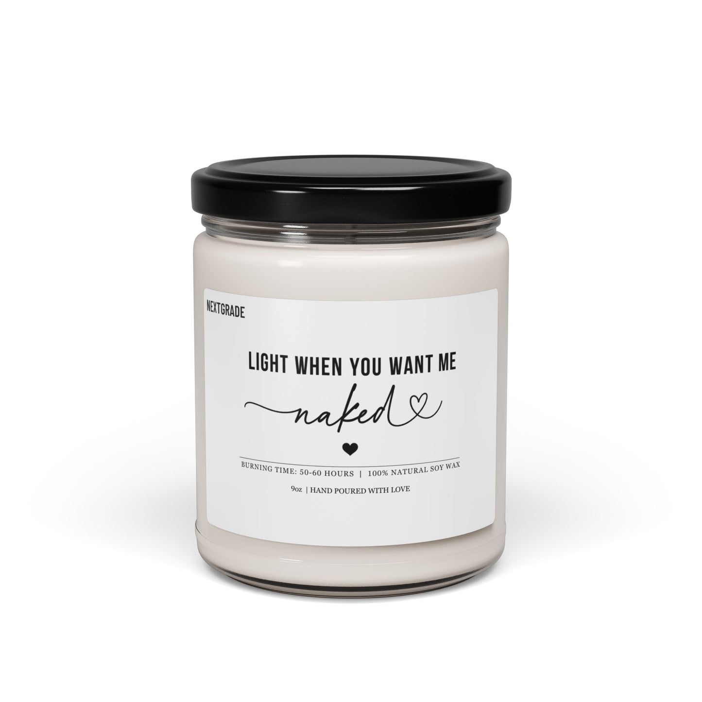 Light me when you want me naked! Scented Soy Candle, Anniversary gift, Gift for Him, Boyfriend Gift, valentines gifts for him