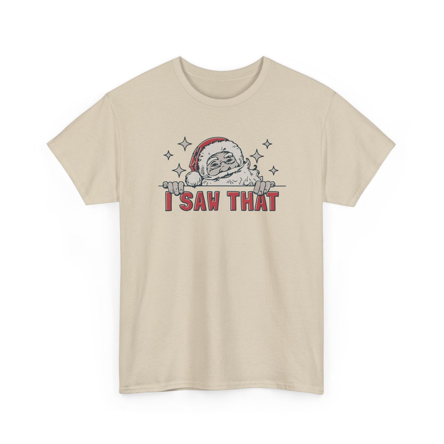 Funny Santa I Saw That Christmas Shirt | Holiday Humor T-Shirt | Santa Watching You Tee | Naughty List Gift for Men & Women