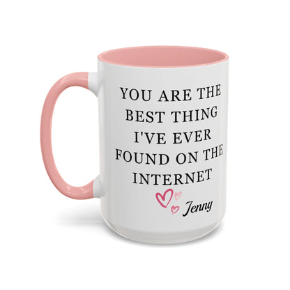 You Are The Best Thing I Ever Found On The Internet Mug, Boyfriend Valentines Day Gift for Him, Funny Gift for Him, Husband Anniversary Gift