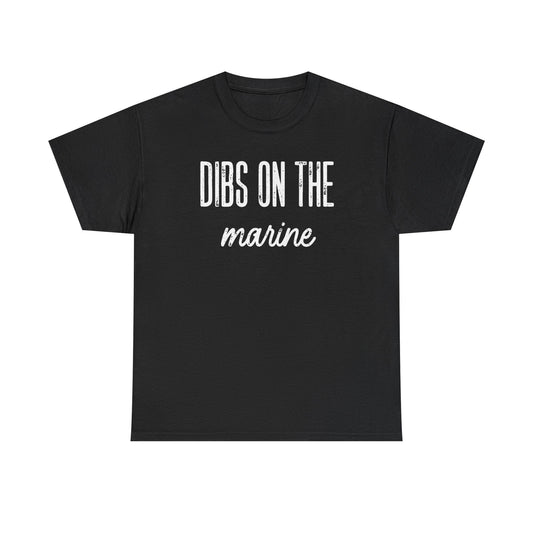 Dibs On The Marine T-Shirt | Military Phrase Tee, Marine Support Shirt, Minimal Typography Unisex Cotton Tee
