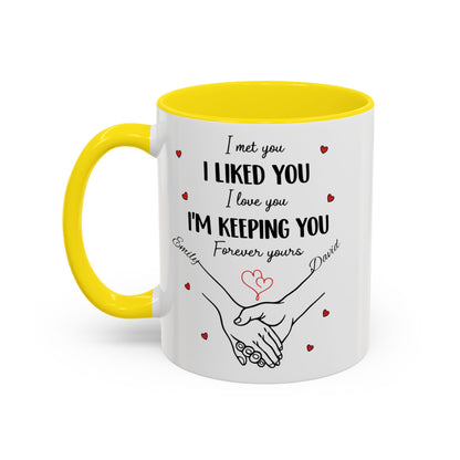 I Met You I Liked You I Love You I'm Keeping You Mug, Personalized Couple Coffee Cup, Handshake Hearts Love Gift, Valentine Gift