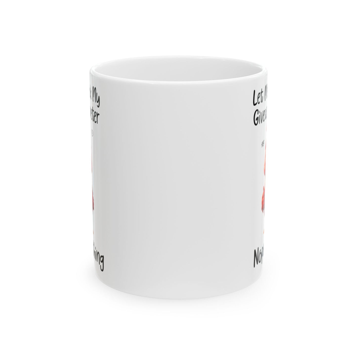 Funny Coffee Mug | Let Me Give My Giveashitometer Nope Nothing | Sarcastic Humor Gift for Men & Women