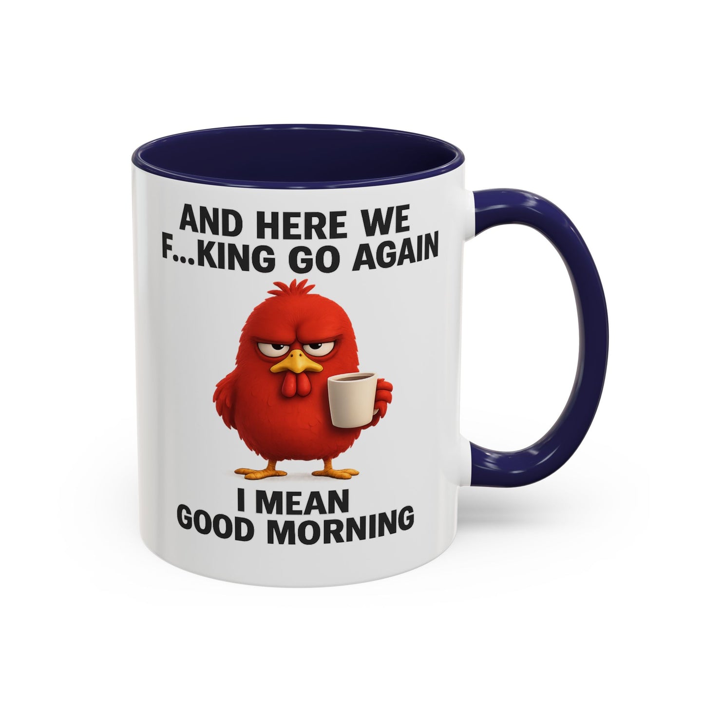 Here We Go Again Mug Funny Chicken Coffee Cup, Sarcastic Good Morning Mug, Grumpy Bird Mug, Farm Animal Gift 11oz 15oz