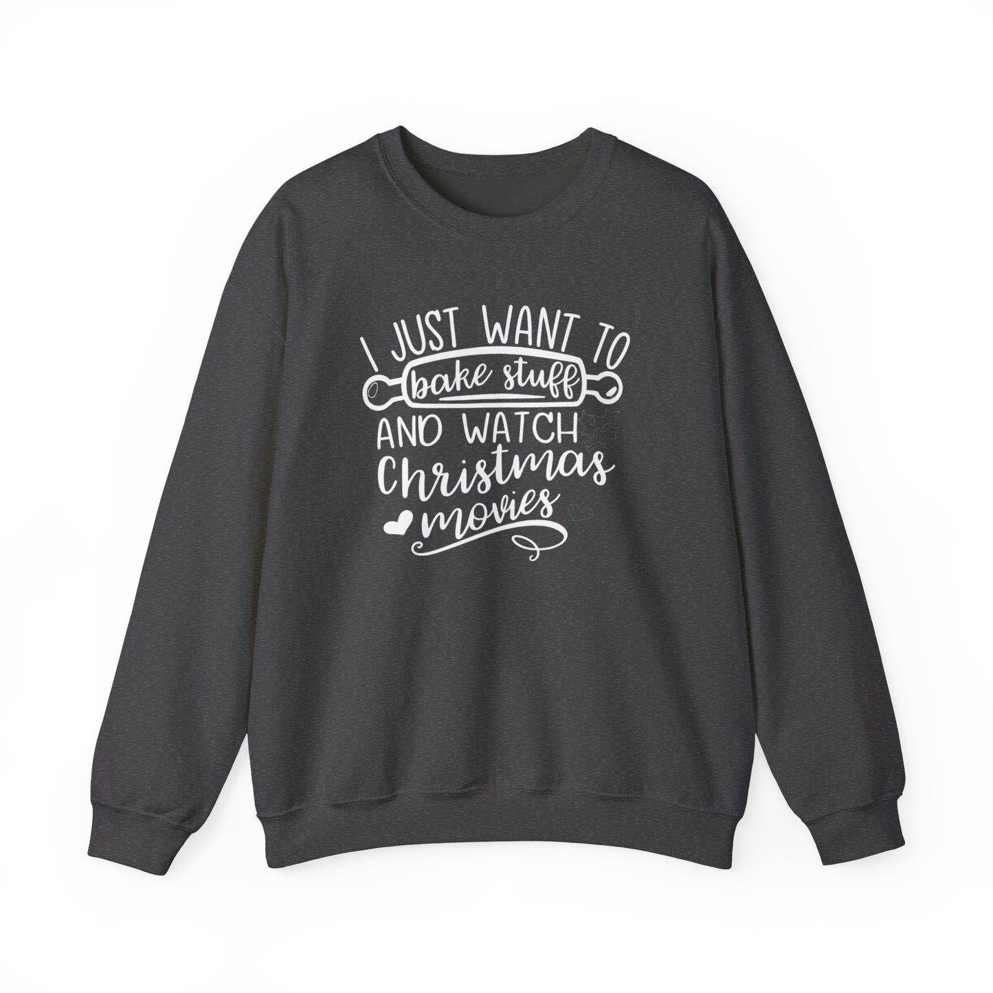 I Just Wanted To Bake Stuff And Watch Christmas Movies Sweatshirt, Christmas Sweater, Holiday Hoodie, Merry Christmas Sweatshirt