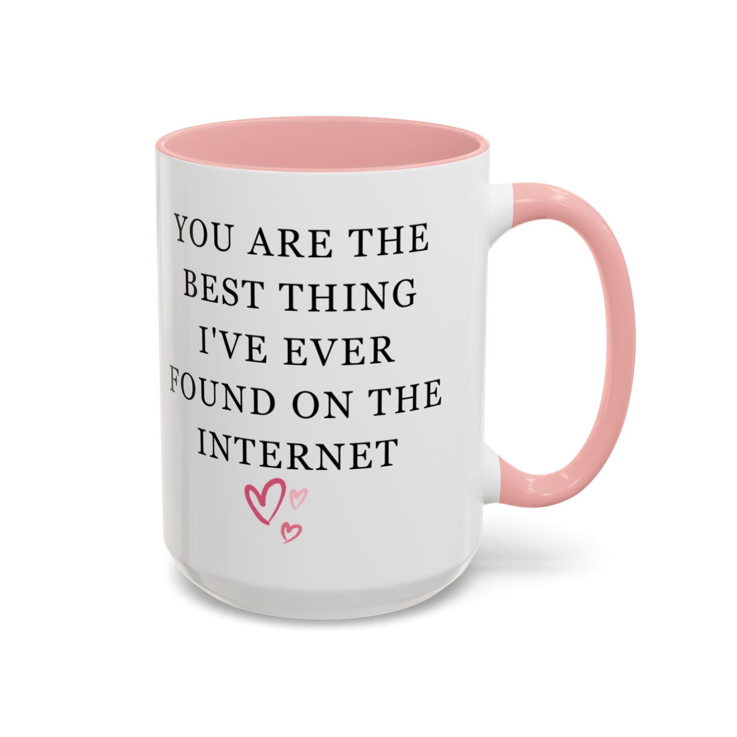 You Are The Best Thing I Ever Found On The Internet Mug, Boyfriend Valentines Day Gift for Him, Funny Gift for Him, Husband Anniversary Gift