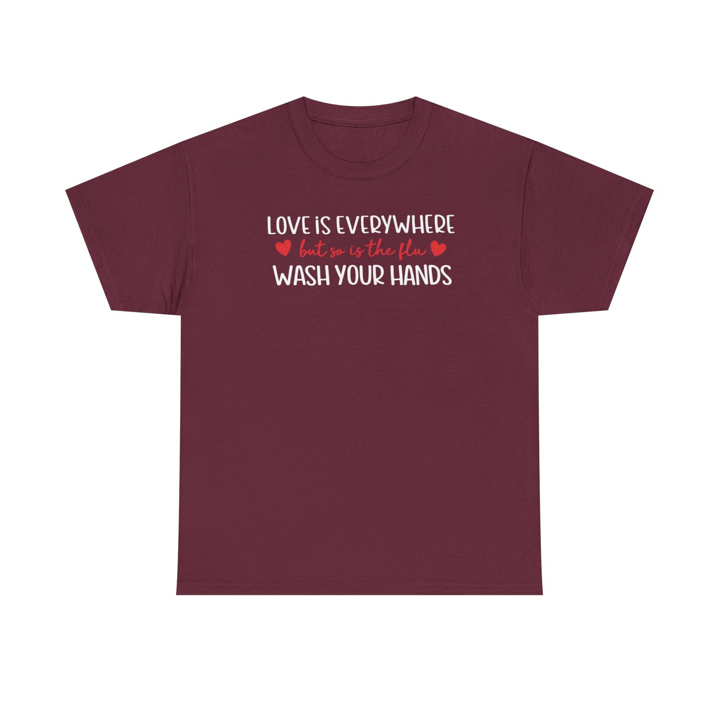 Love Is Everywhere Wash Your Hands T-Shirt, Funny Handwashing Tee, Heart Graphic Cotton Shirt, Humor Reminder Gift, Valentine Day Gift