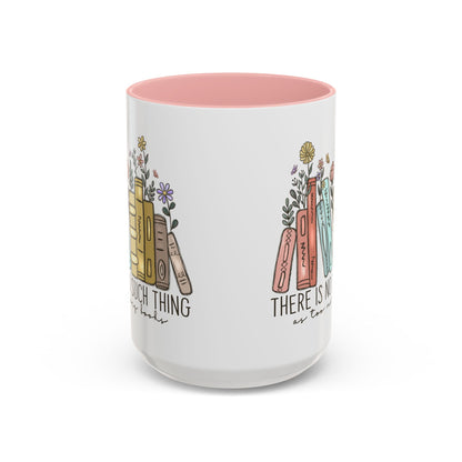 There Is No Such Thing As Too Many Books Mug, Book Lover Accent Coffee Cup, Reading Mug, Floral Bookstack Gift, Cozy Reader Ceramic Mug