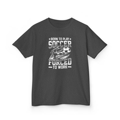 Born to Play Soccer Forced to Work Kids T-Shirt, Funny Youth Soccer Tee, Soccer Player Shirt for Boys and Girls, Doccer Lover Gift