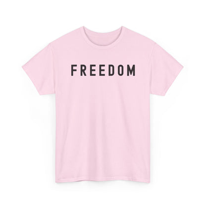 Freedom Tee - Comfortable Casual Shirt for Every Day, Gift for Freedom Lovers, Independence Day Apparel, Motivational