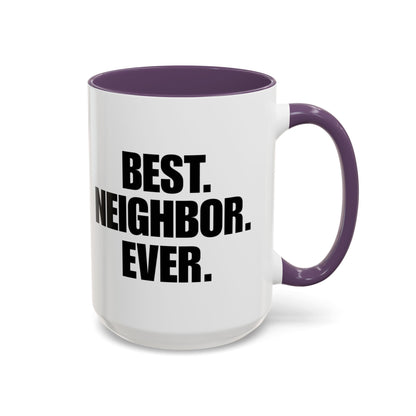 Best Neighbor Ever Coffee Mug 11oz Appreciation Gift Mug | Thank You Neighbor Cup | Housewarming Gift | Funny & Thoughtful