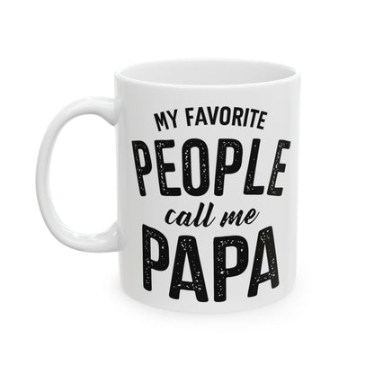 My Favorite People Call Me Papa Mug, Gift for Father, New Dad, Grandfather, Fathers Day, Christmas, Birthday Gift for Papa