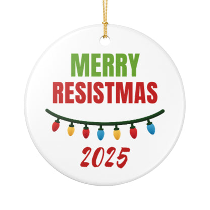 Merry Resistsmas Ceramic Ornament 2025, Holiday Decoration, Christmas Gift, Festive Keepsake, Tree Ornament 2025, Seasonal Decor
