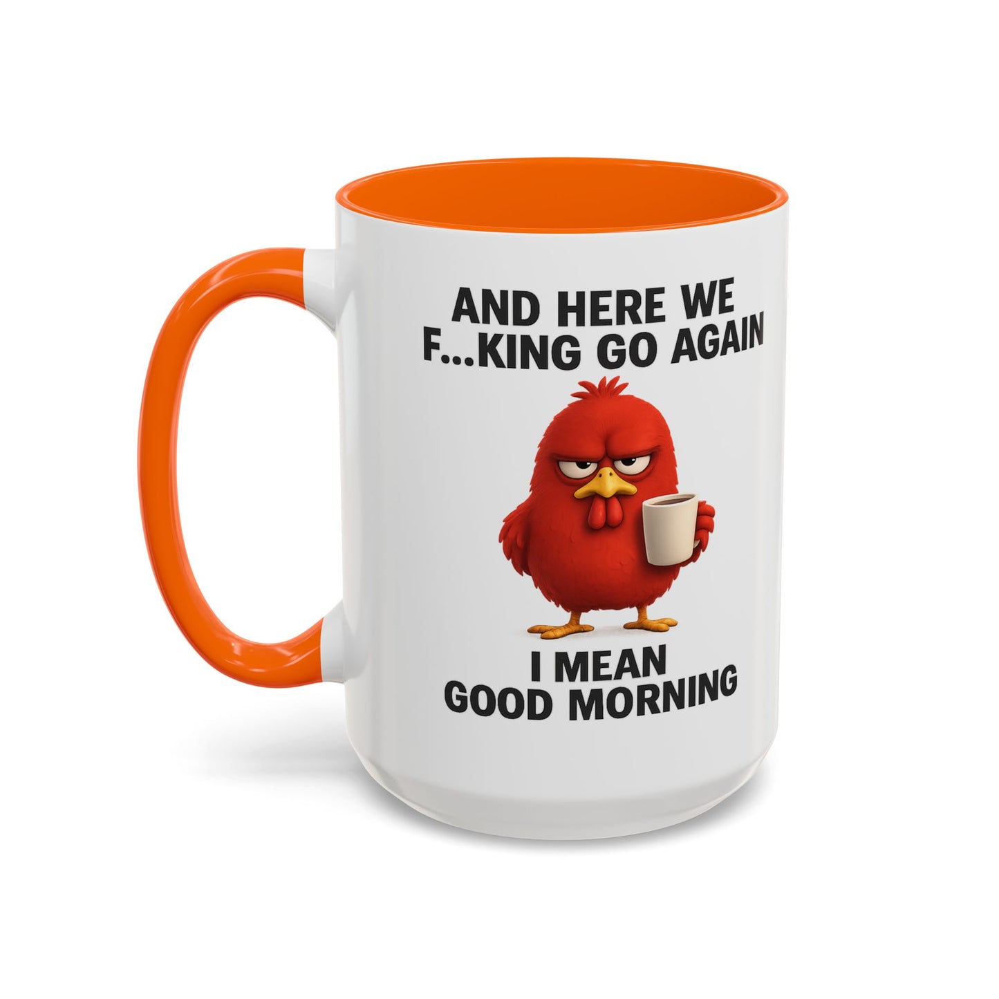 Here We Go Again Mug Funny Chicken Coffee Cup, Sarcastic Good Morning Mug, Grumpy Bird Mug, Farm Animal Gift 11oz 15oz
