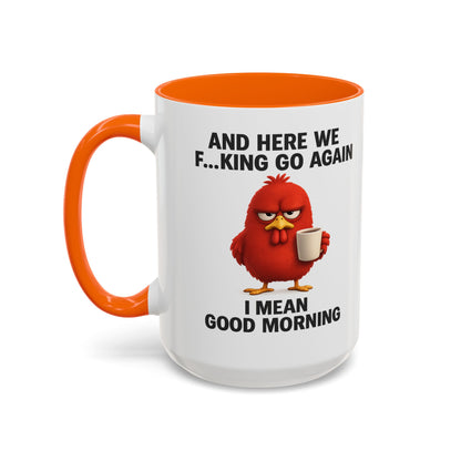 Here We Go Again Mug Funny Chicken Coffee Cup, Sarcastic Good Morning Mug, Grumpy Bird Mug, Farm Animal Gift 11oz 15oz