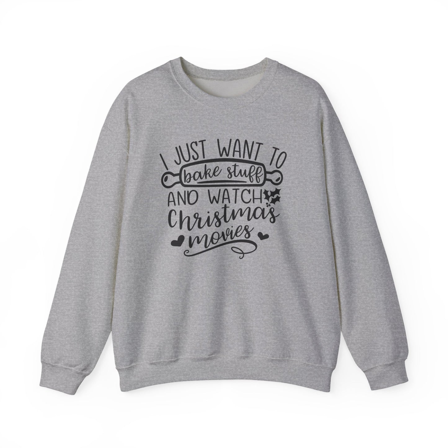 I Just Wanted To Bake Stuff And Watch Christmas Movies Sweatshirt, Christmas Sweater, Holiday Hoodie, Merry Christmas Sweatshirt