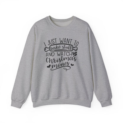 I Just Wanted To Bake Stuff And Watch Christmas Movies Sweatshirt, Christmas Sweater, Holiday Hoodie, Merry Christmas Sweatshirt