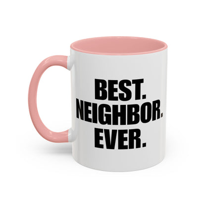 Best Neighbor Ever Coffee Mug 11oz Appreciation Gift Mug | Thank You Neighbor Cup | Housewarming Gift | Funny & Thoughtful
