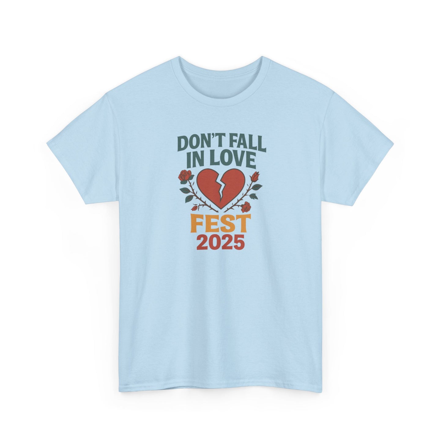 Don't Fall in Love Fest 2025 T-Shirt, Broken Heart Rose Graphic Tee, Anti Love Shirt, Festival Streetwear, Unisex Valentines Gift