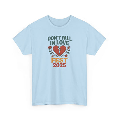 Don't Fall in Love Fest 2025 T-Shirt, Broken Heart Rose Graphic Tee, Anti Love Shirt, Festival Streetwear, Unisex Valentines Gift