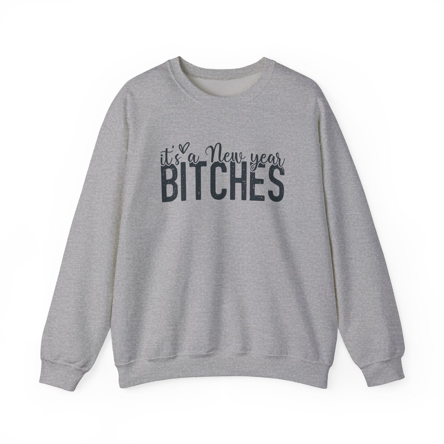 It's a New Year BITCHES Sweatshirt | New Year Graphic Crewneck | Happy New Year Sweatshirt | Gift For Him | Christmas Sweatshirt