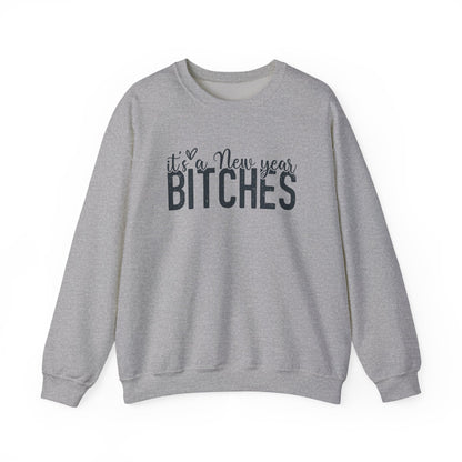 It's a New Year BITCHES Sweatshirt | New Year Graphic Crewneck | Happy New Year Sweatshirt | Gift For Him | Christmas Sweatshirt