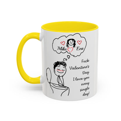 Personalized Funny Anti Valentine Mug | Fuck Valentine's Day I Love You Every Day Cup | Sassy Couple Gift for Her