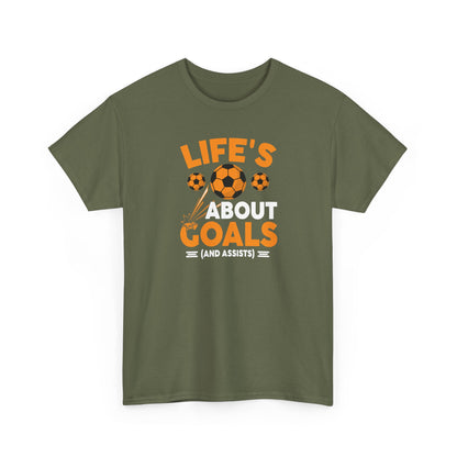 Life's About Goals Soccer T-Shirt | Soccer Quote Tee | Sports Shirt for Players, Coaches & Fans | Teamwork Cotton Tee