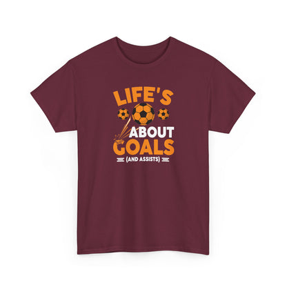 Life's About Goals Soccer T-Shirt | Soccer Quote Tee | Sports Shirt for Players, Coaches & Fans | Teamwork Cotton Tee